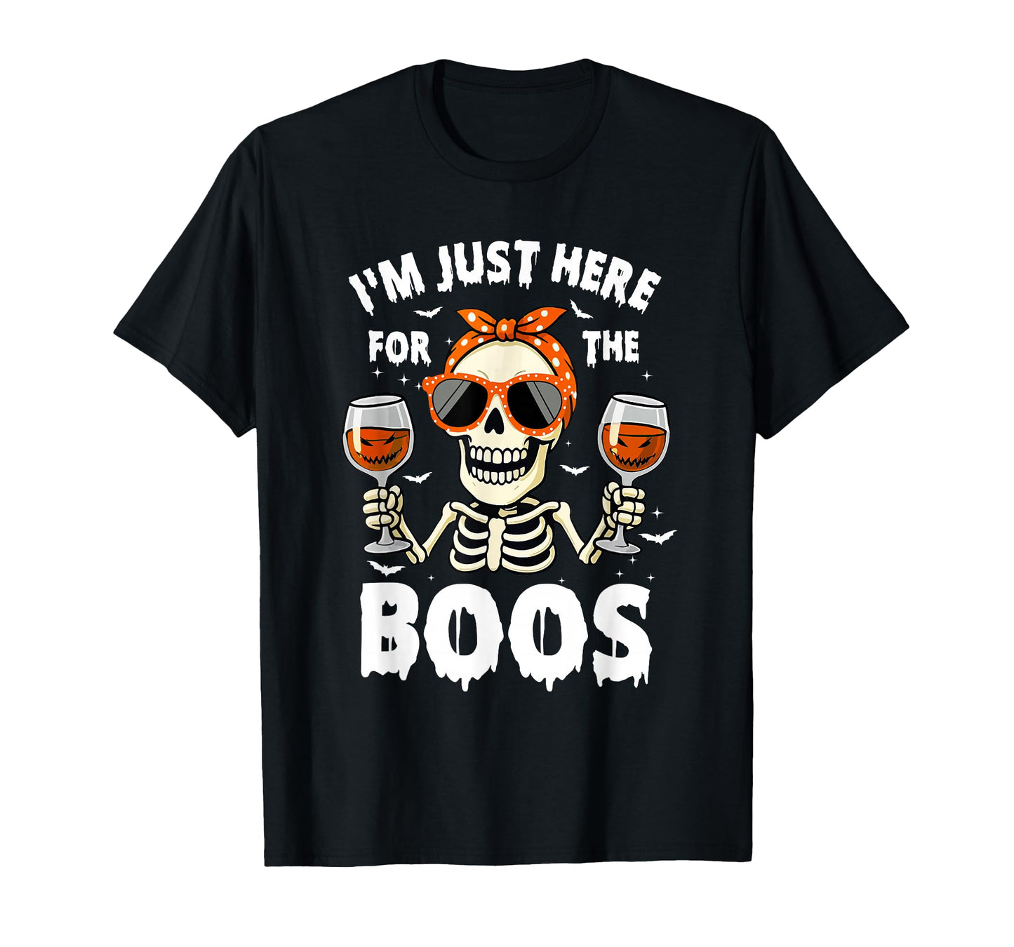 Halloween Women Funny I'm Just Here for The Boos Skeleton T-Shirt
