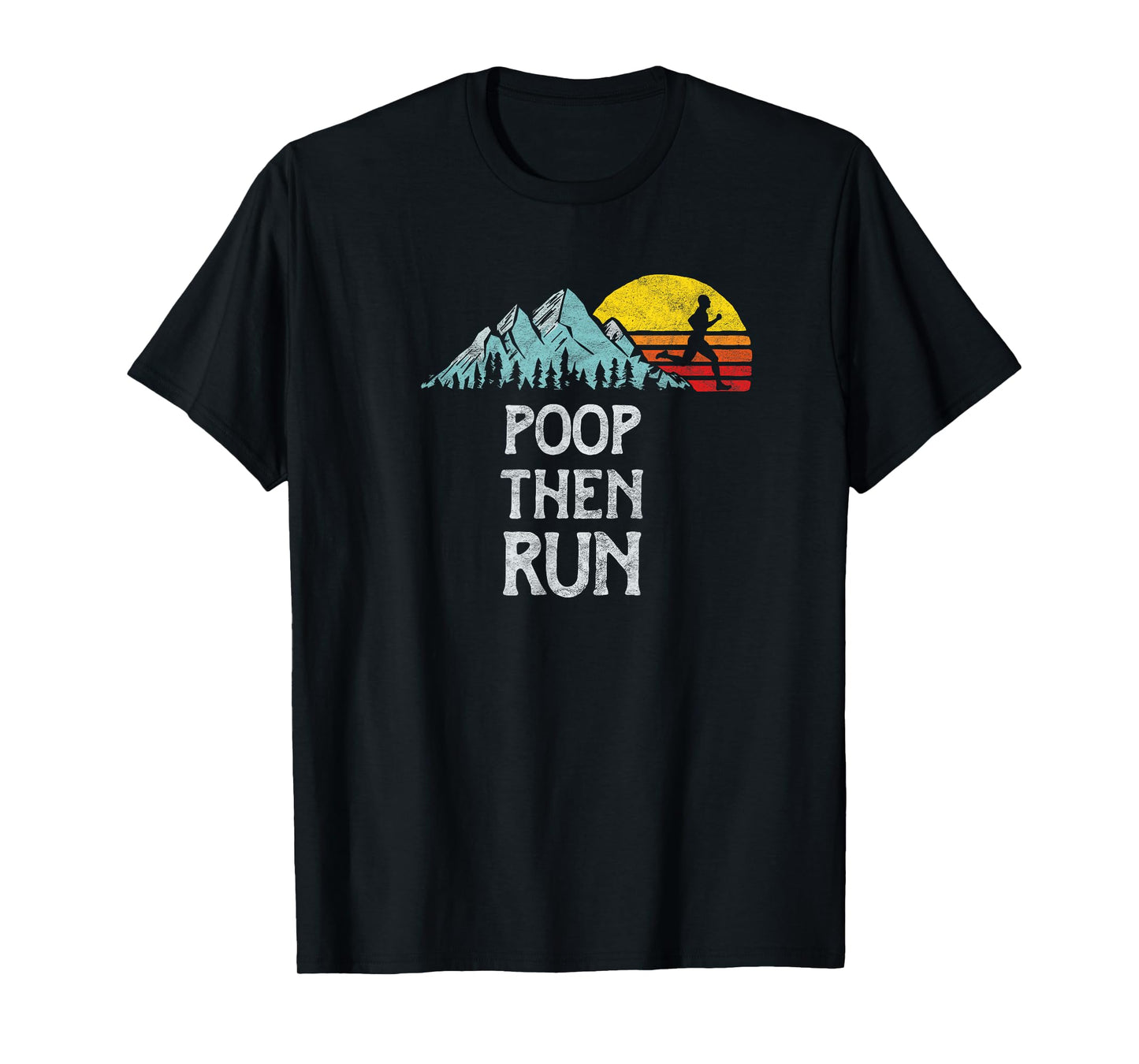 Nature Rush Outdoor Sports Threads Poop Then Run! Funny Trail Running Graphic T-Shirt