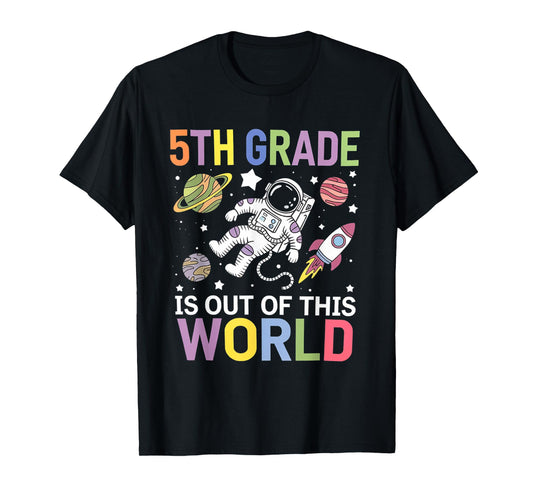 5th Grade is Out of This World Space Teacher Back to School T-Shirt