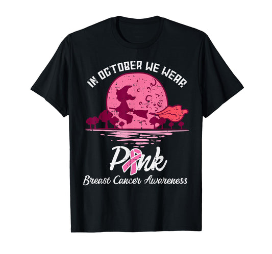 In October We Wear Pink Witch Breast Cancer Awareness Women T-Shirt