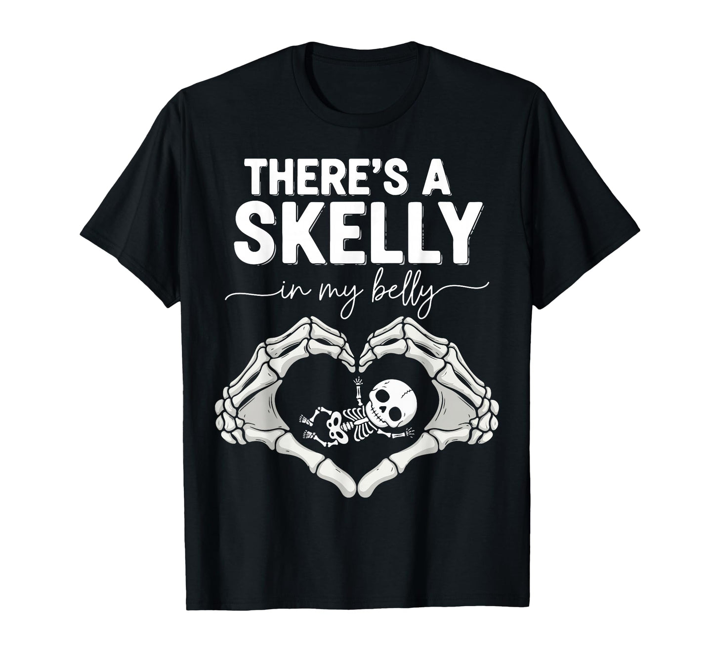 Funny Skeleton There's Skelly in My Belly Pregnant Halloween T-Shirt