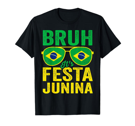 Bruh It's Festa Junina 2025 Funny Brazilian Festival Brasil T-Shirt