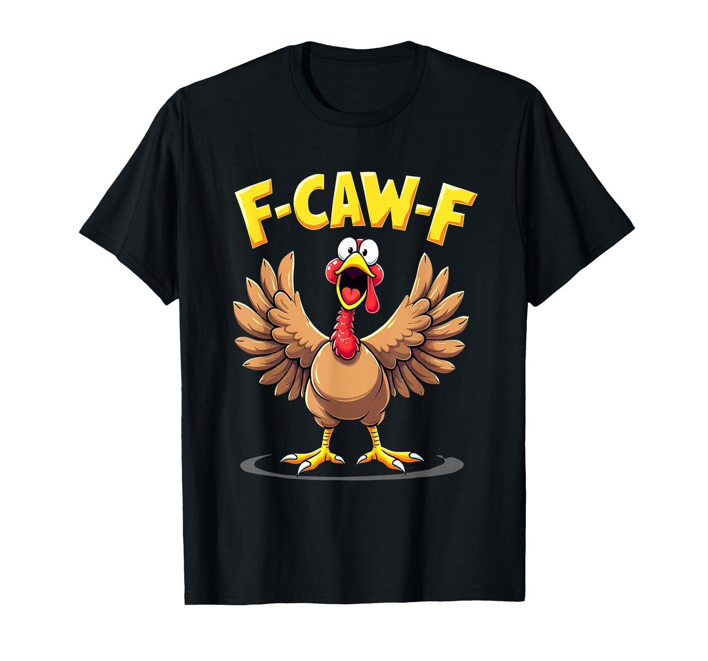 F-Caw-F Funny Turkey Graphic T-Shirt