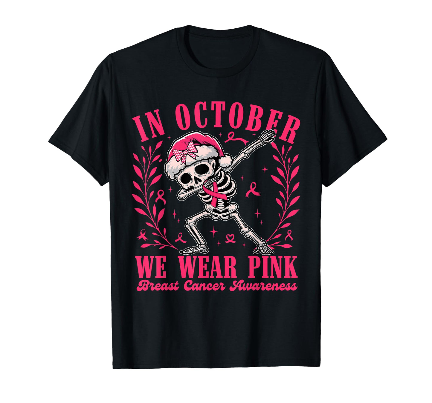 in October We Wear Pink Ribbon Skeleton Breast Cancer Women T-Shirt