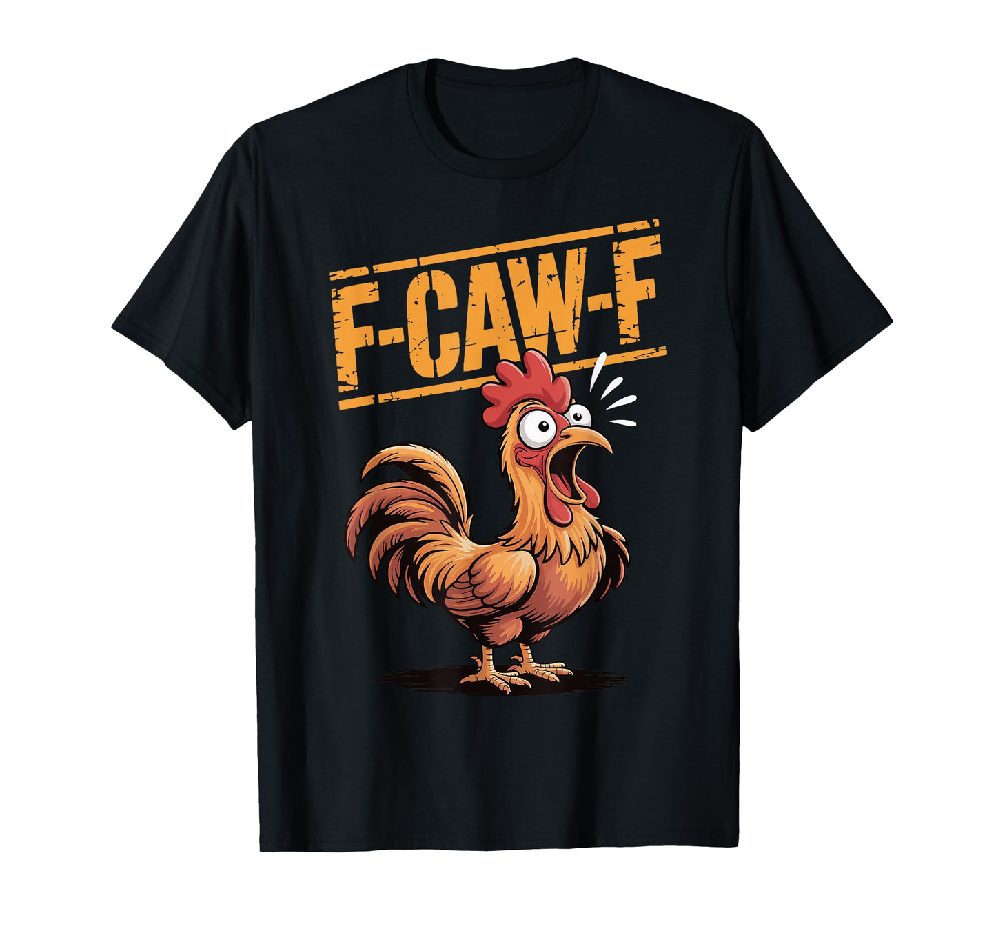 F-Caw-F Chicken T-Shirt
