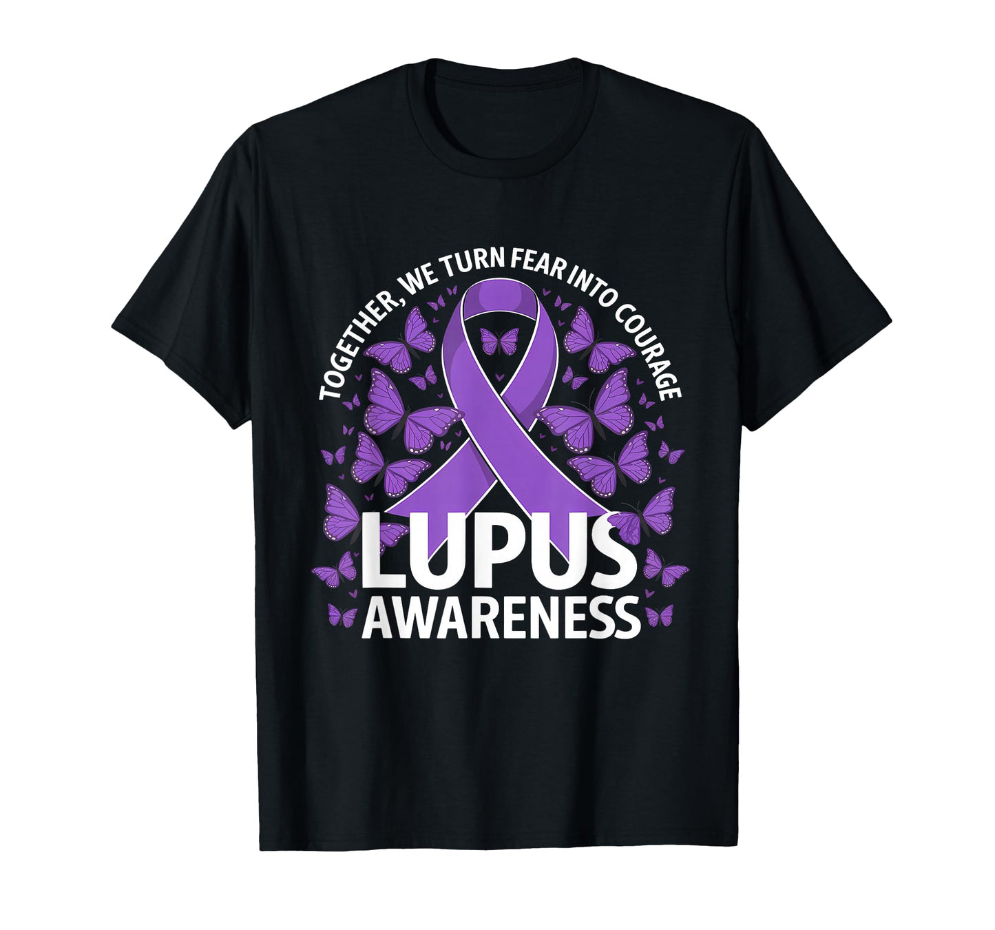 Lupus Awareness We Turn Fear Into Courage Purple Ribbon T-Shirt