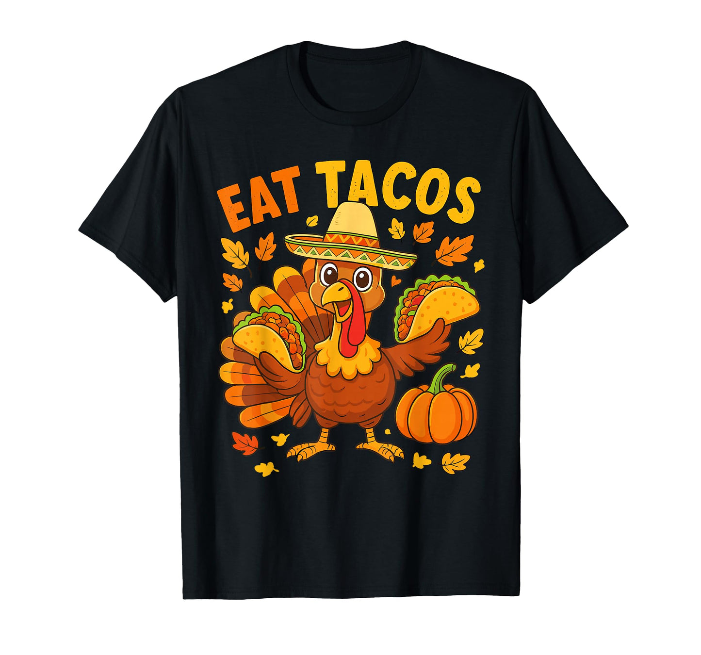 Thanksgiving Turkey Eat Tacos Mexican Thanksgiving Aumtum T-Shirt