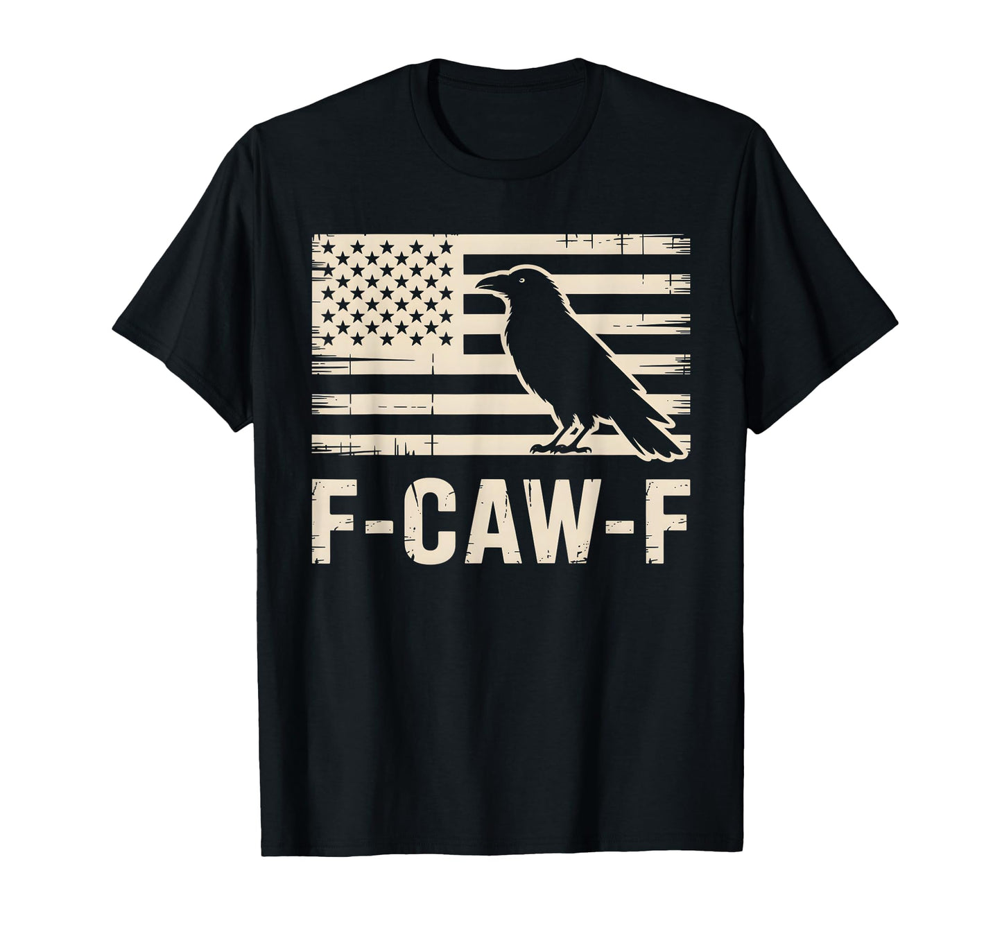F-CAW-F Crow American Flag Distressed Patriotic Humor T-Shirt