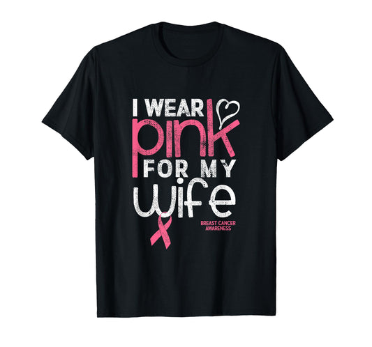 I Wear Pink for my Wife Breast Cancer Awareness T-Shirt
