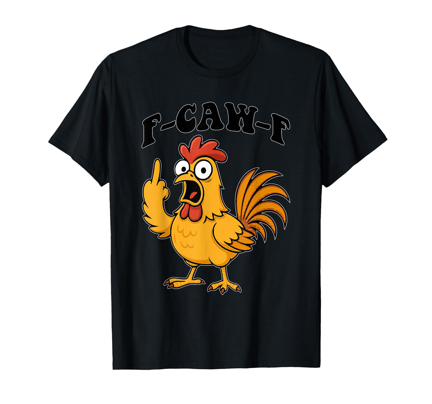 Funny Chicken, F-Caw-F Chicken Rooster Middle Finger T-Shirt