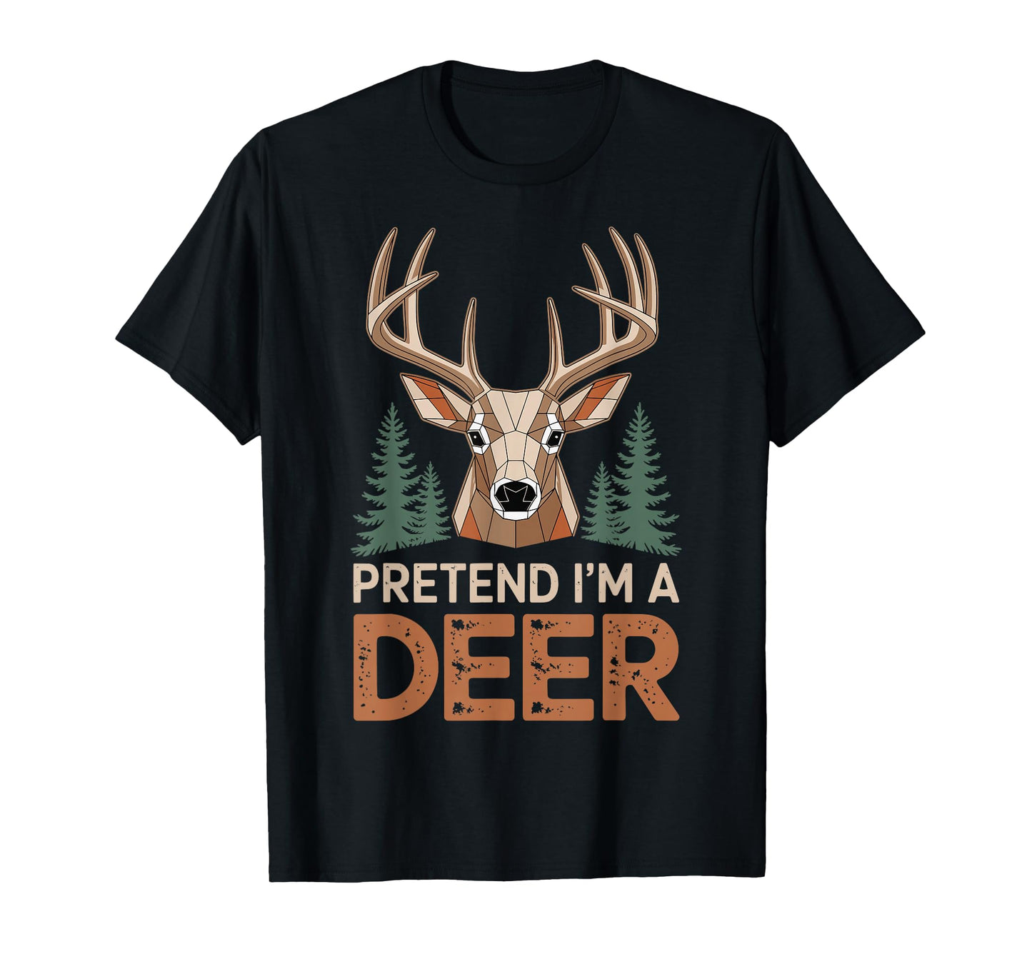 Pretend I'm A Deer T-Shirt