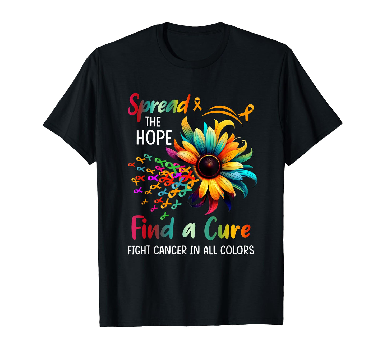Fight Cancer In All Color Spread-Hope Find A Cure Sunflower T-Shirt