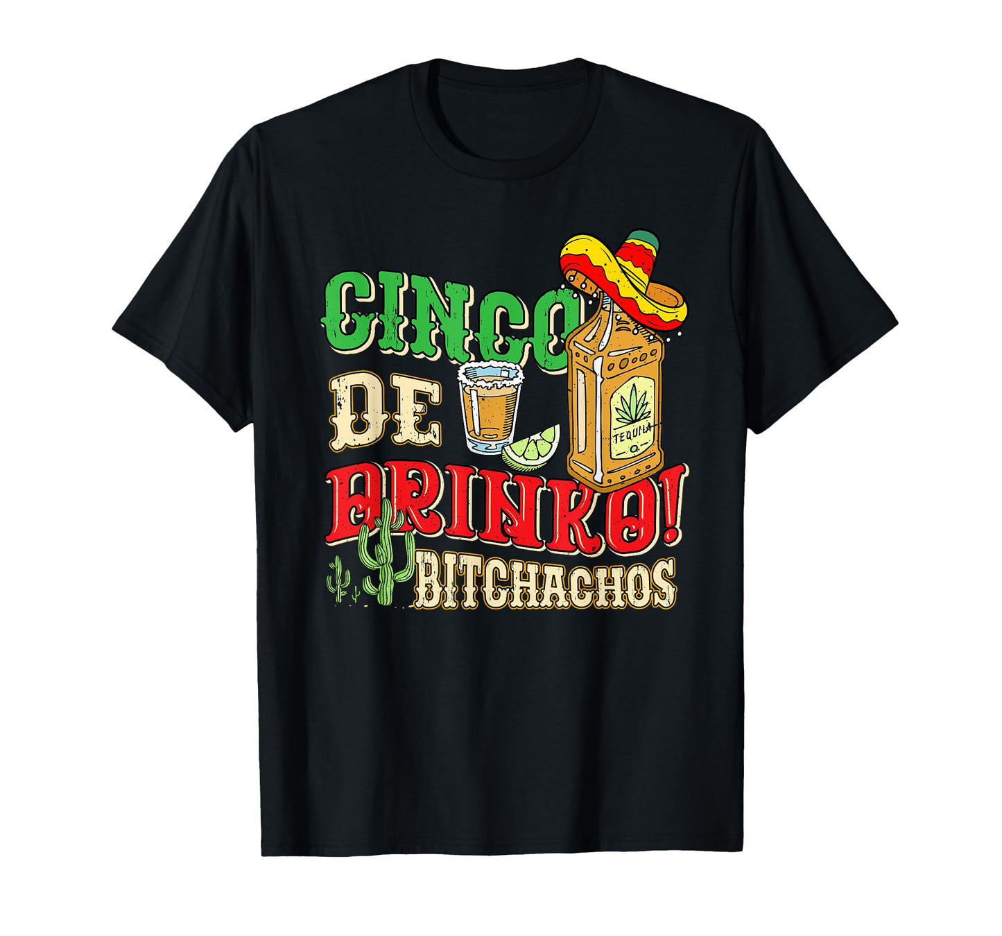 Cinco De Drinko Bitchachos Tequila Shots Funny Cinco De Mayo T-Shirt