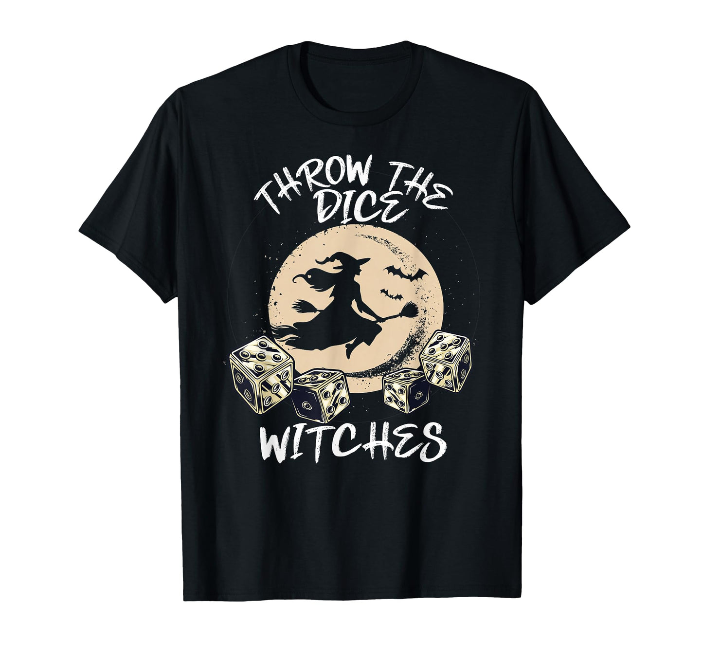 Throw The dice Witches T-Shirt