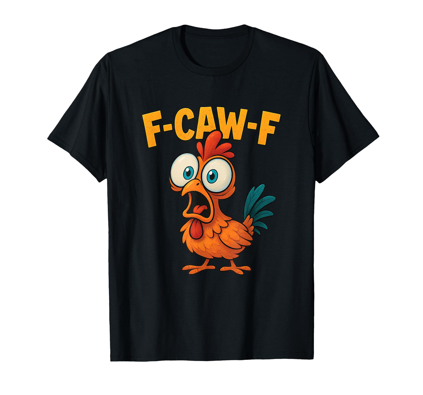 Funny F-Caw-F Rooster Chicken Meme Chicken Farm Womens Mens T-Shirt