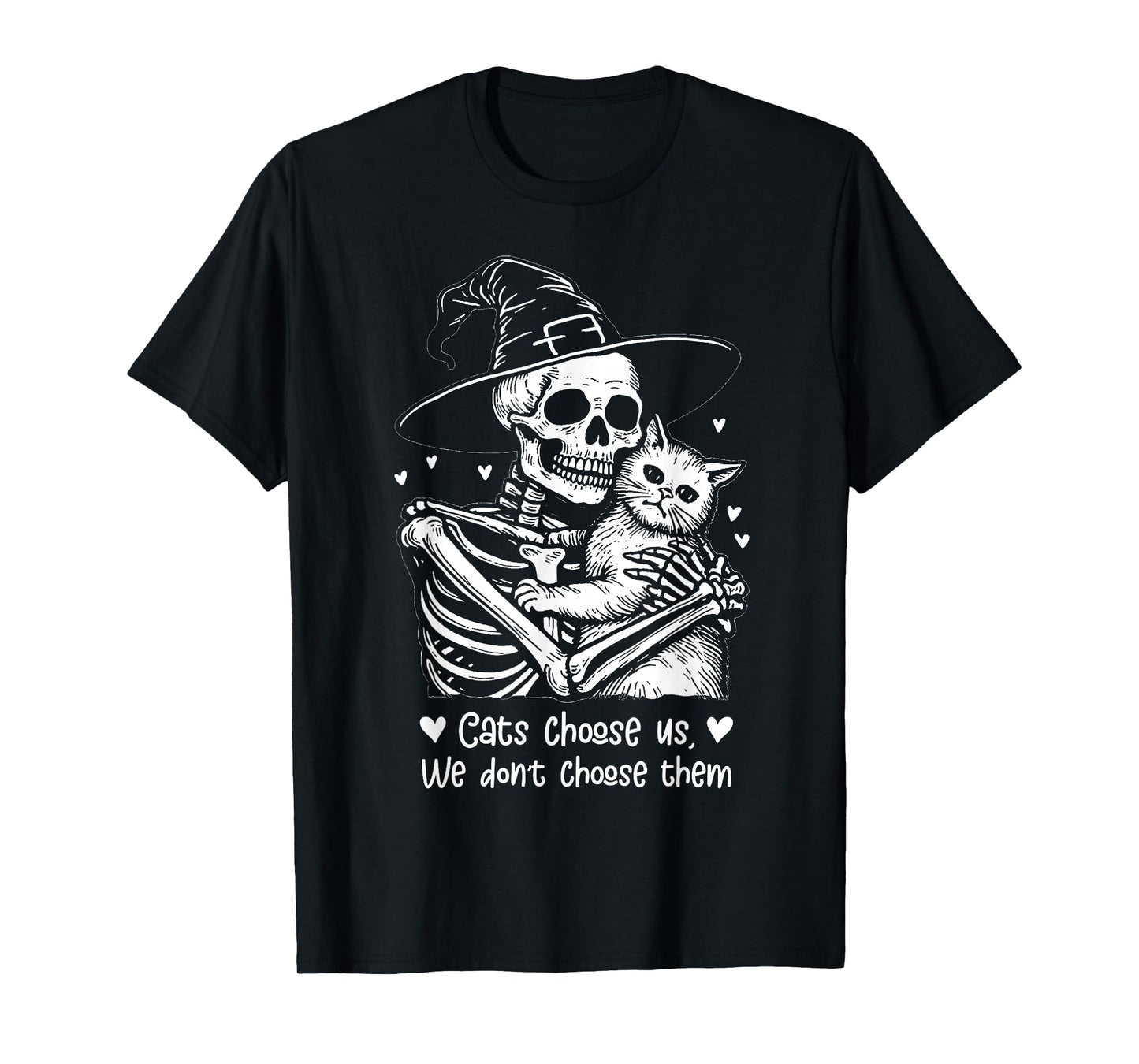 Cats Choose us, we Don’t Choose Them. Cat Halloween Skeleton T-Shirt