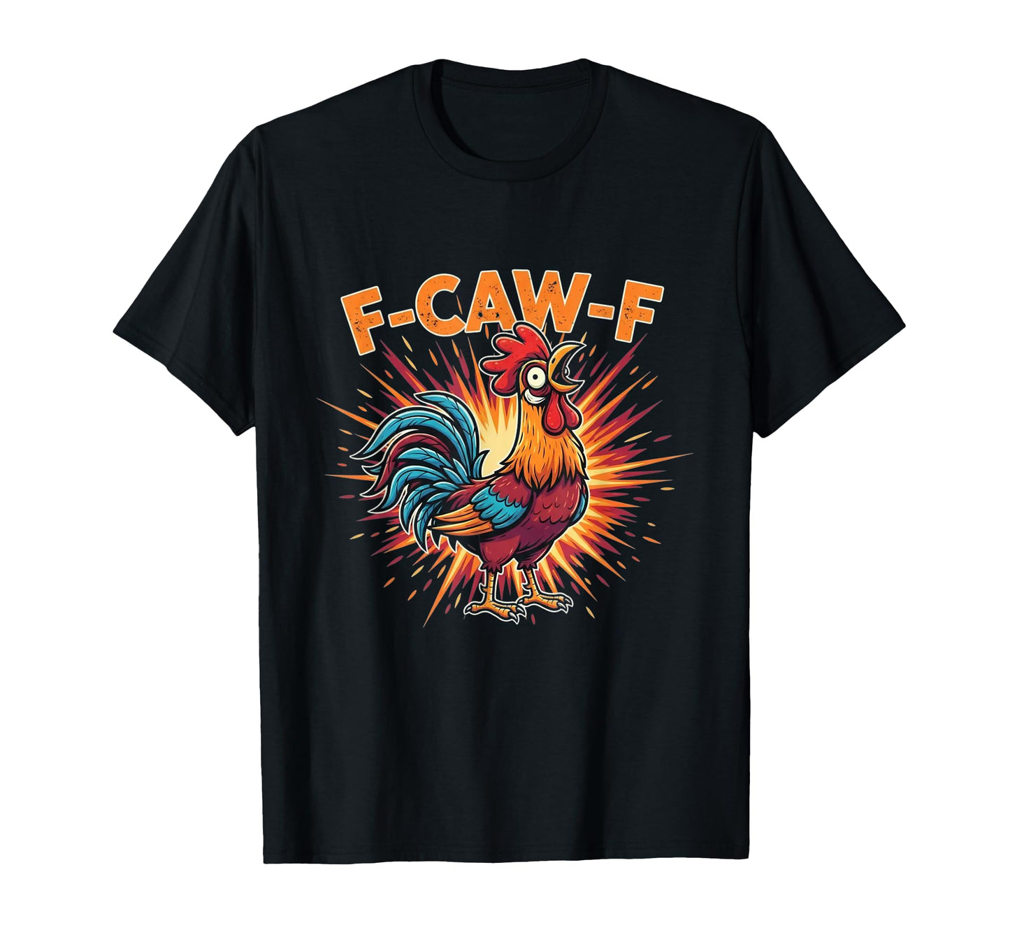 F-Caw-F Funny Chicken Rooster Meme F CAW F T-Shirt