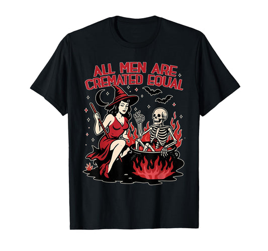 All Men are Cremated Equal Funny Halloween Witch Skeleton T-Shirt