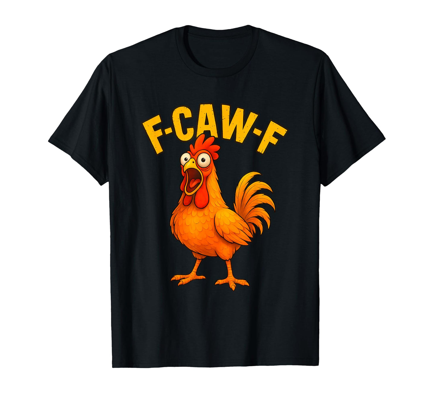 F Caw F Chicken T-Shirt