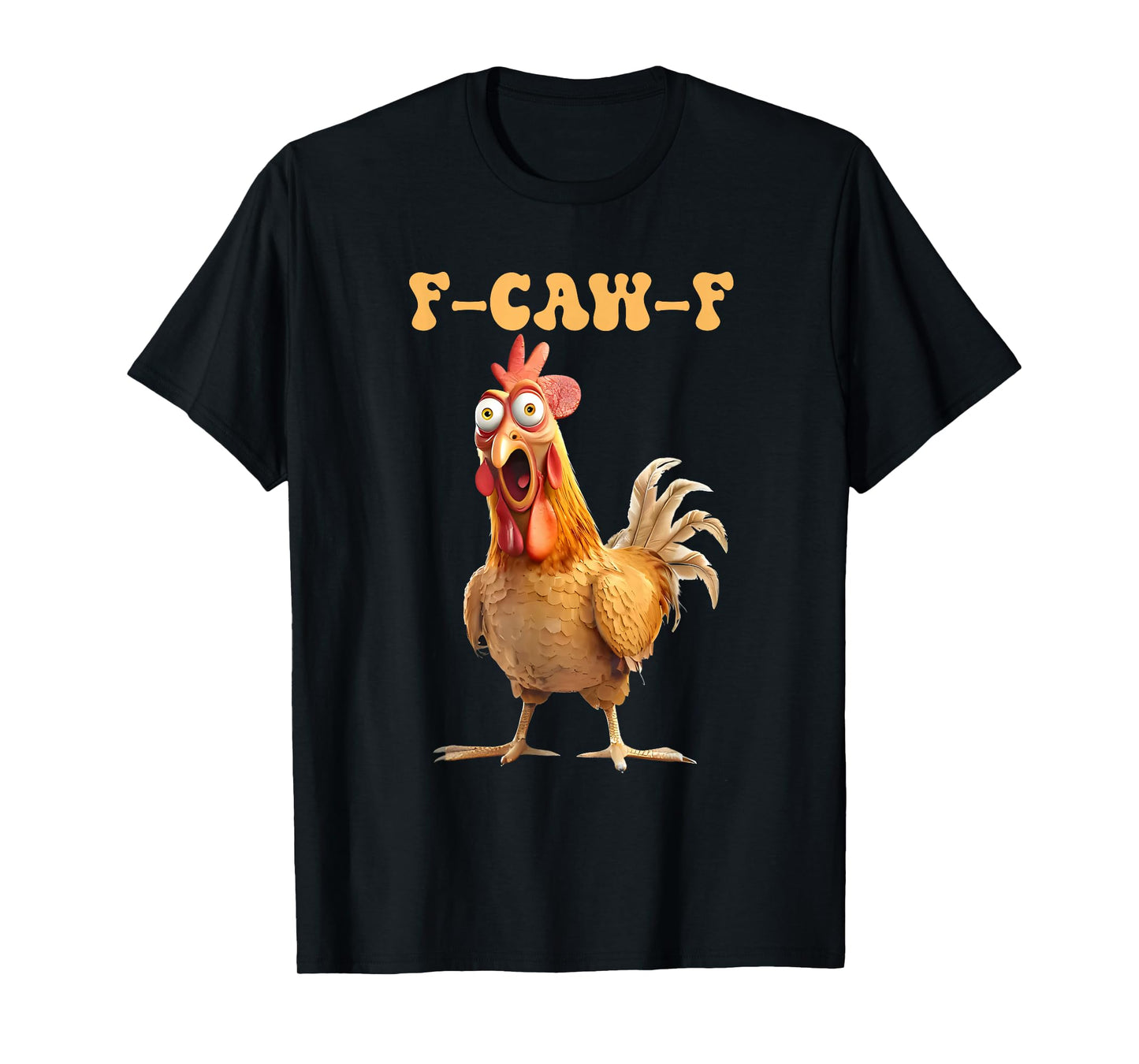 Funny F-Caw-F Chicken Humor F-Caw-F Quote Rooster Meme T-Shirt