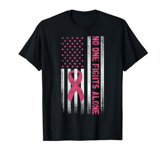 American Flag Pink Ribbon No One Fights Breast Cancer Alone T-Shirt