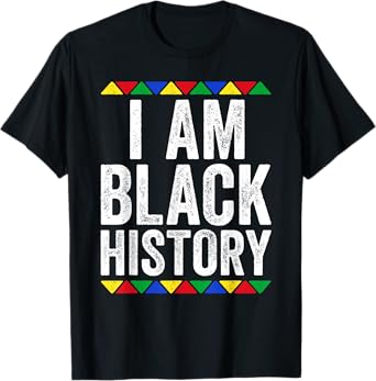 I Am Black History Shirt Black History Month T-Shirt