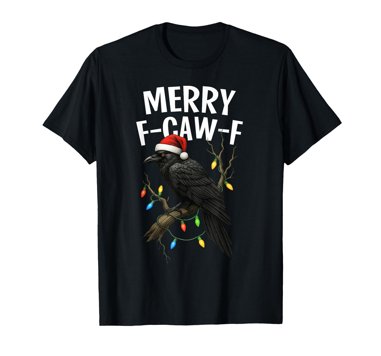Black Crow F-Caw-F Funny Merry Christmas Lights Santa Hat T-Shirt