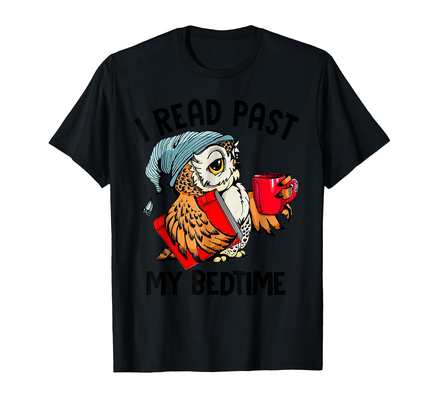 I Read Past My Bedtime Cute Owl Reading A Book Reader T-Shirt