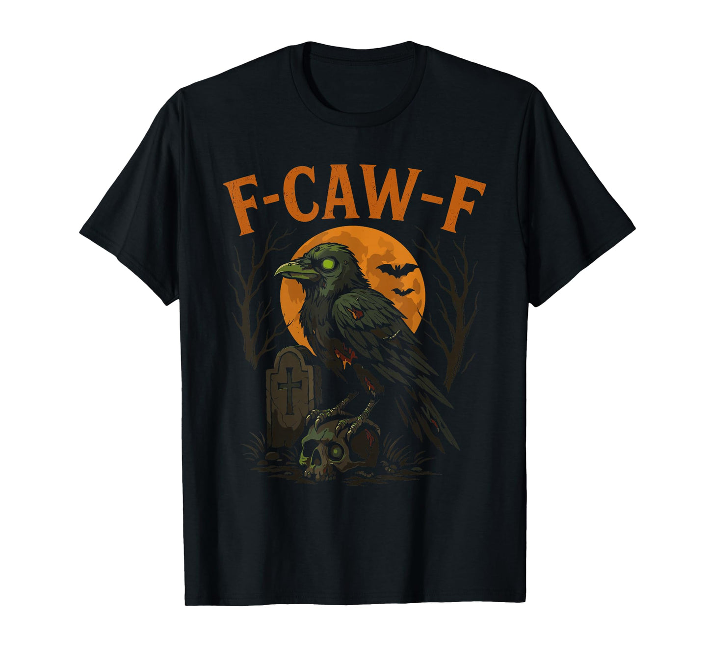 F-Caw-F Funny Crow Funny Adult Humor Halloween f caw f T-Shirt
