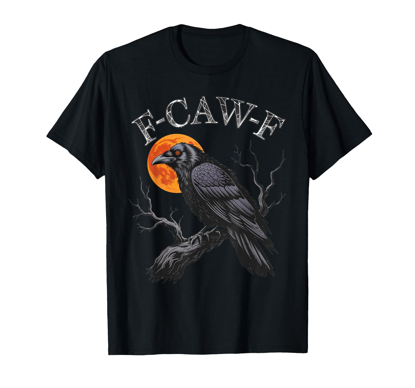 Black Crow F-Caw-F Funny Halloween Moon Gothic Adult Humor T-Shirt