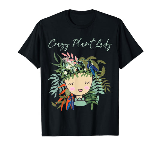 Crazy Plant Lady, Green Thumb, Green Earth, Eco friendly T-Shirt