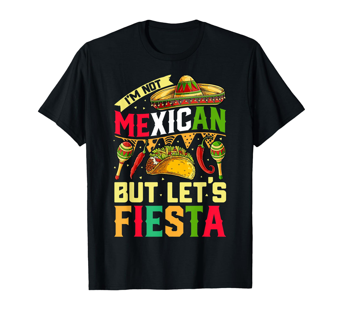 I'm Not Mexican But Let's Fiesta T shirt Cinco de Mayo Women T-Shirt