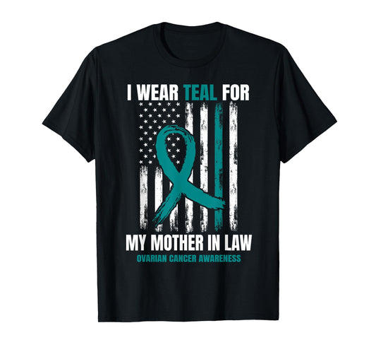 I Wear Teal For My Mother In Law Ovarian Cancer Flag Family T-Shirt