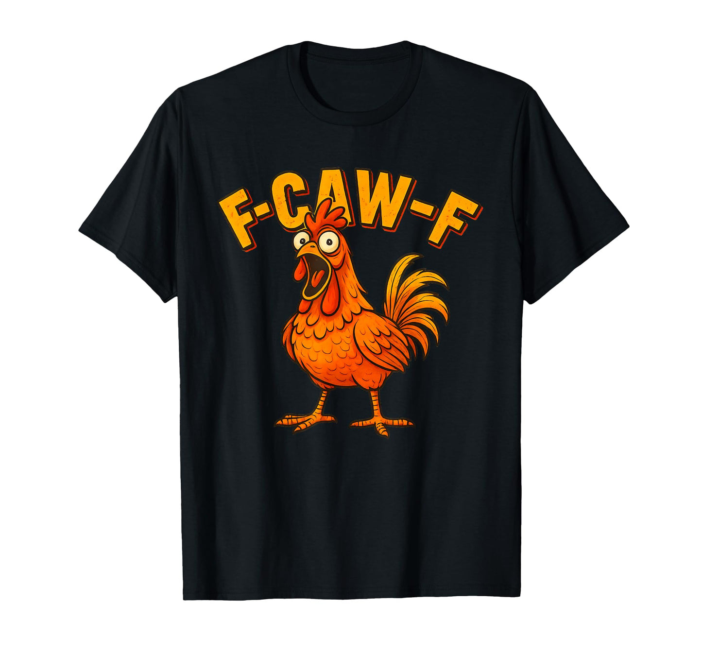 Funny F Caw F Chicken Hilarious FCAWF Rooster Meme Graphic T-Shirt