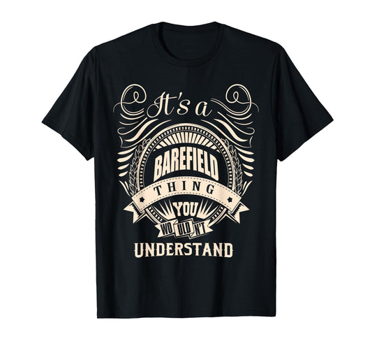 It is a BAREFIELD thing Gifts T-Shirt
