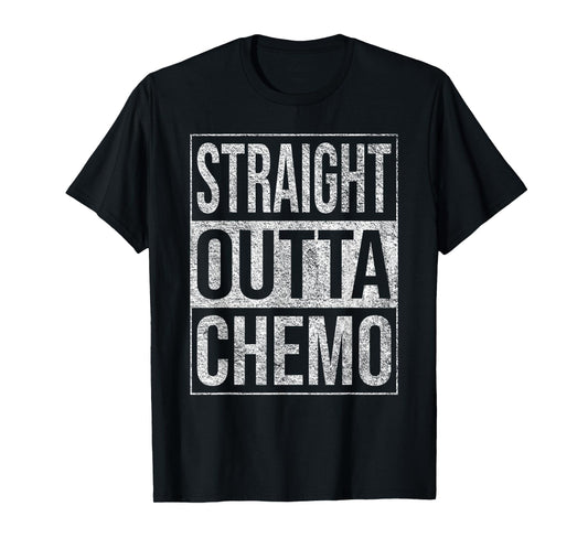 Straight Outta Chemo Therapy Cancer Treatment T-Shirt