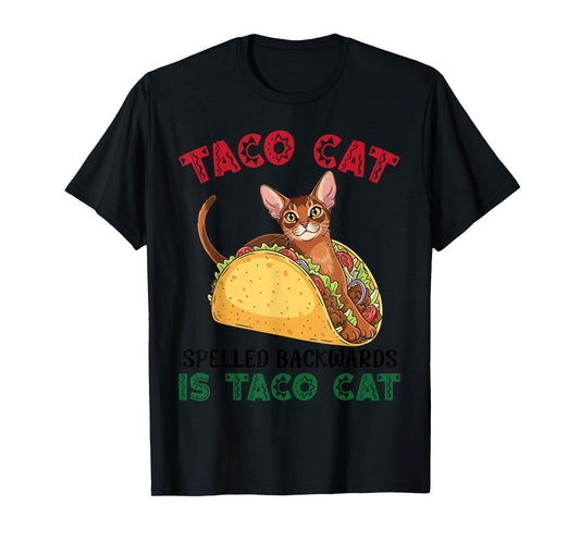 Abyssinian Taco Cat Spelled Backwards is Taco Inside A Cat T-Shirt