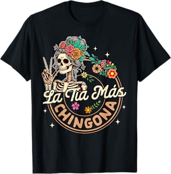 Spanish Hispanic Aunt Latina Skeleton La Tia Mas Chingona T-Shirt