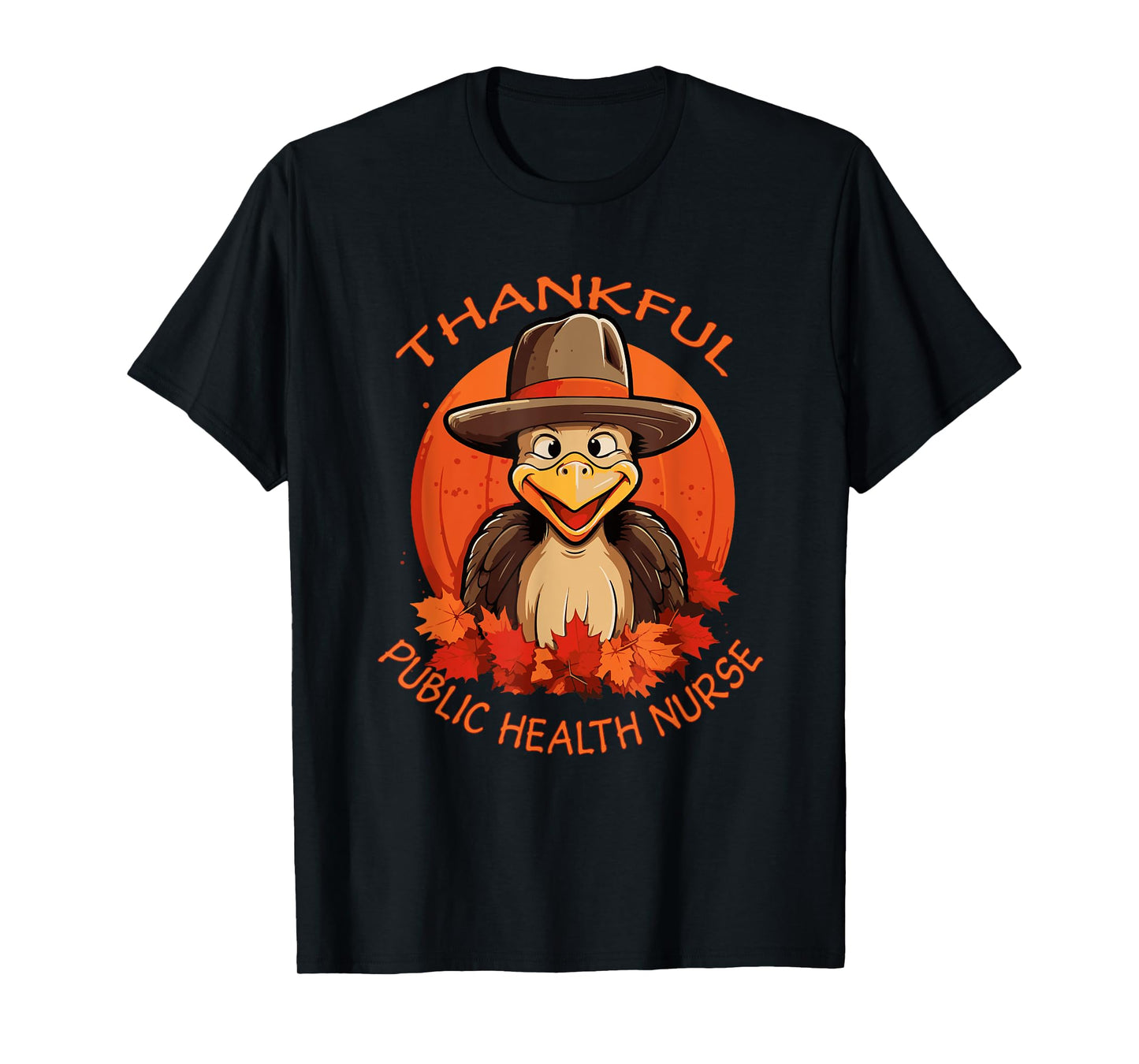 Public Health Nurse Funny Thanksgiving Turkey & Fall T-Shirt