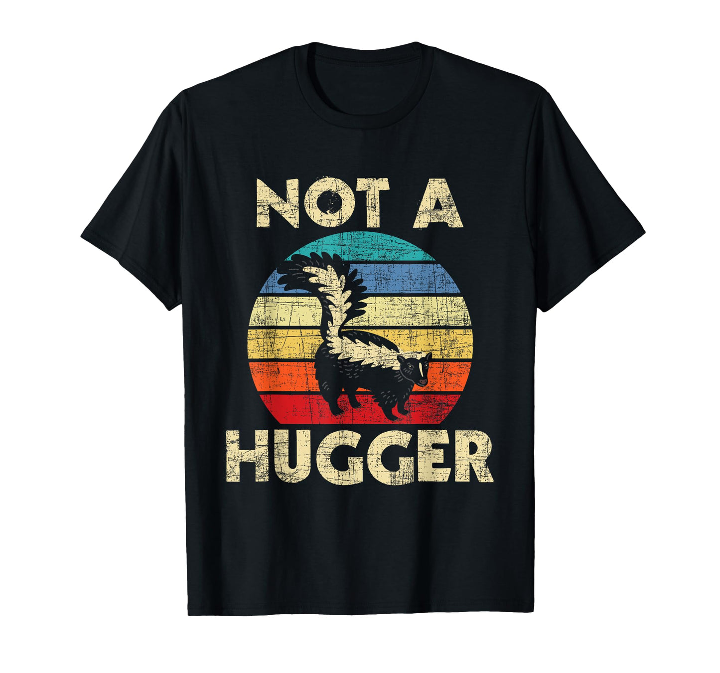 Not A Hugger - Skunk Lover Zookeeper Zoologist Mephitidae T-Shirt