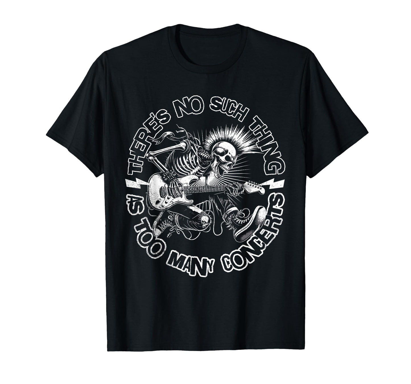 There's No Such Thing As Too Many Concerts Funny Music Lover T-Shirt