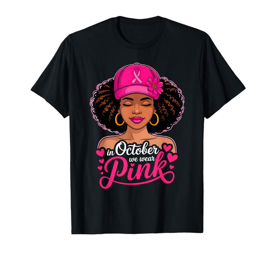 Afro American Women in October We Wear Pink Breast Cancer T-Shirt