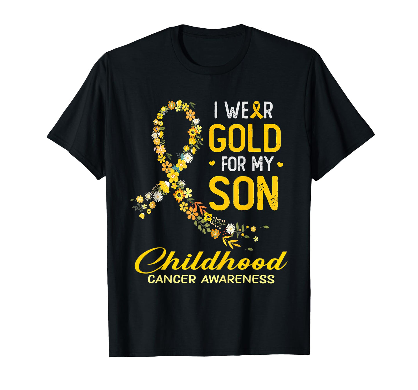 I Wear Gold For My Son Childhood Cancer Awareness Flower T-Shirt