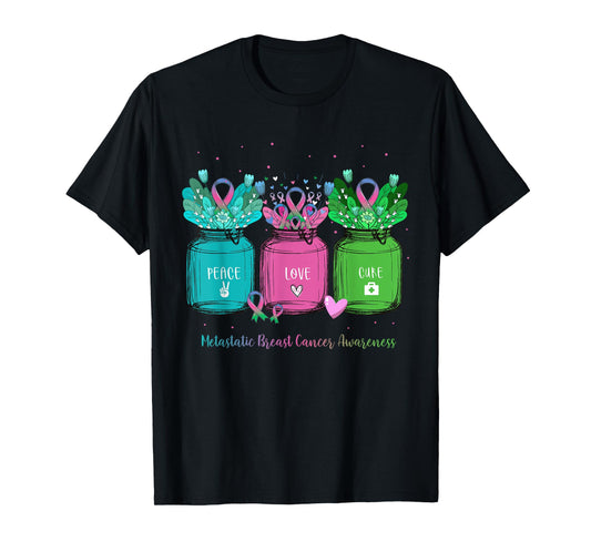Flower Ribbon Jar Peace Love Cure Metastatic Breast Cancer T-Shirt
