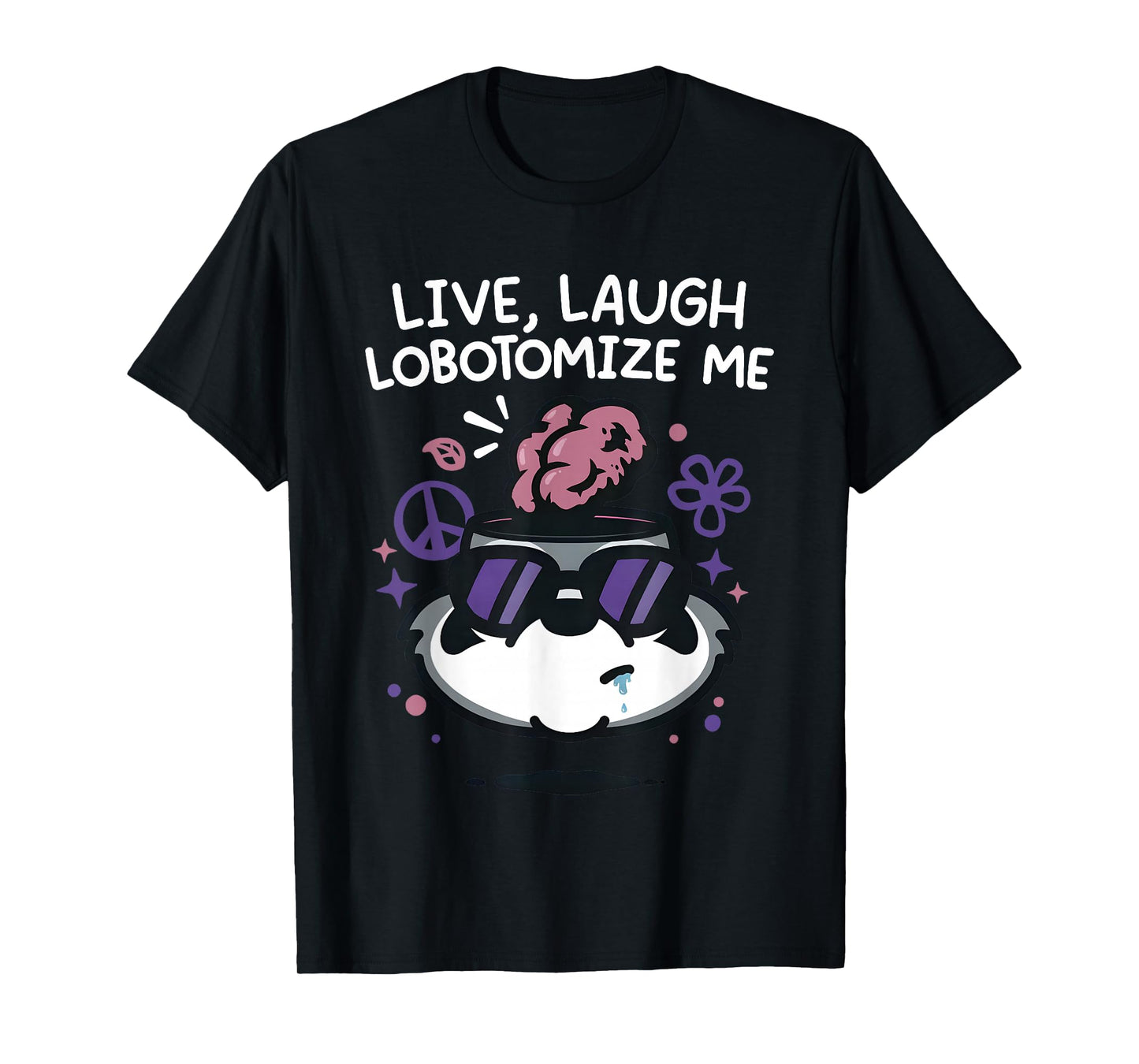 Raccoon Live Laugh Lobotomize Me T-Shirt