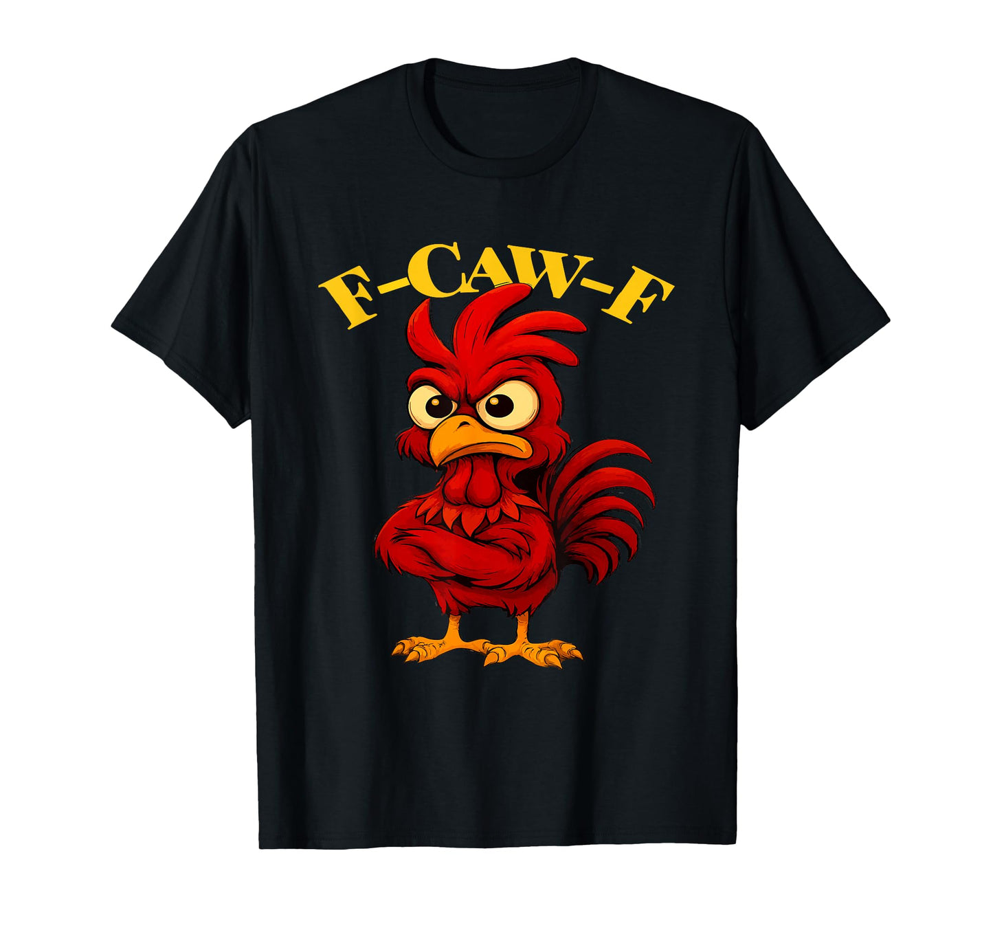 Funny F-Caw-F Rooster Graphic Design T-Shirt