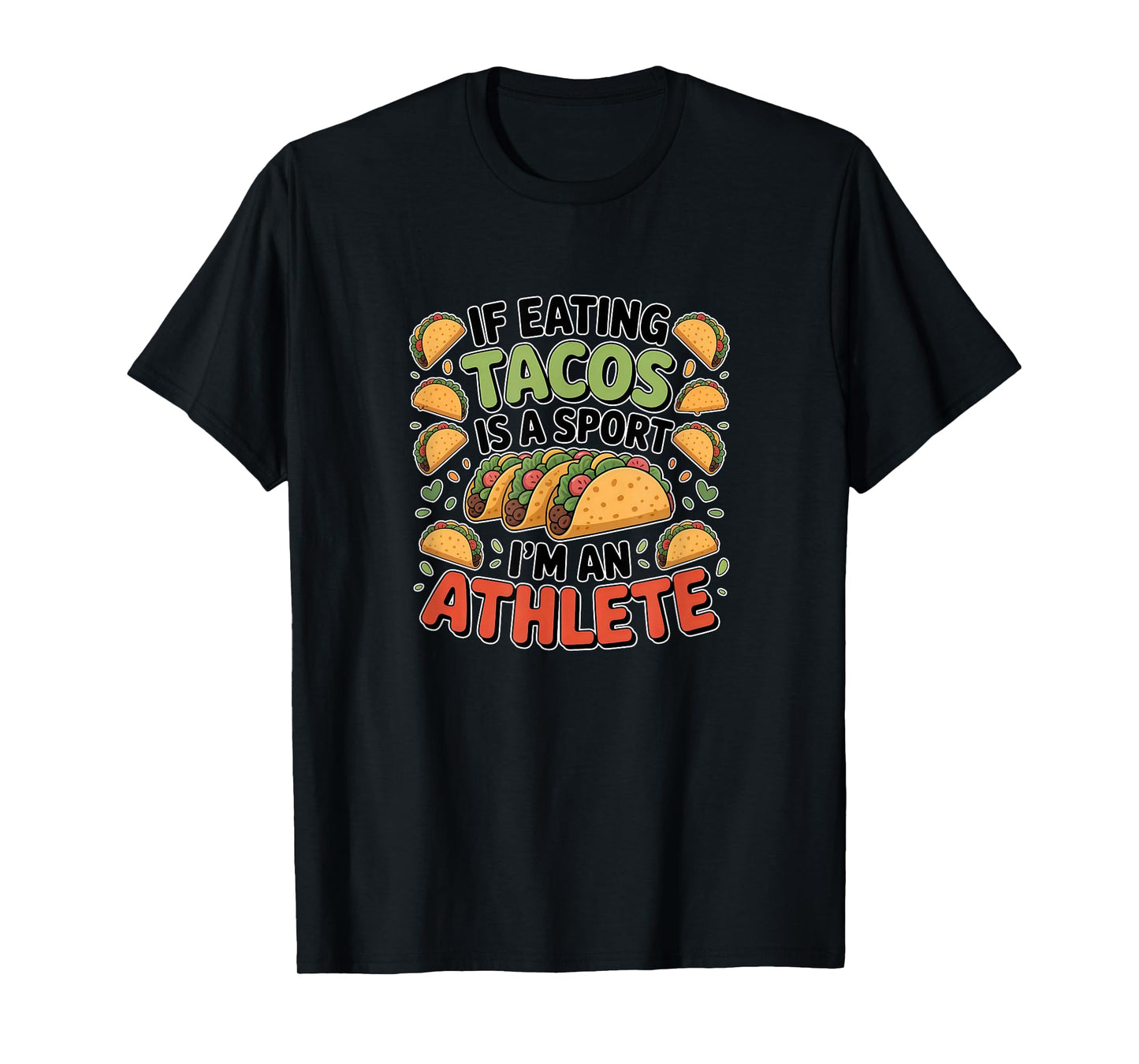 Taco Tuesday Mexican Food If Eating Tacos is A Sport Athlete T-Shirt