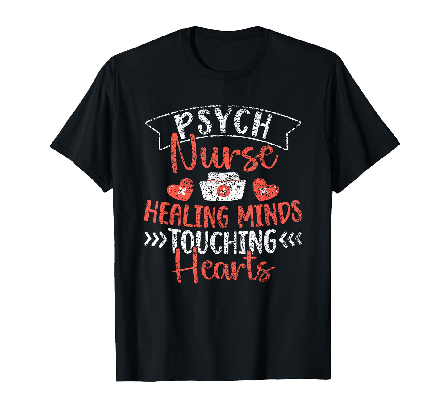 Psych Nurse: Healing Minds Touching Hearts Psychiatry Nurses T-Shirt