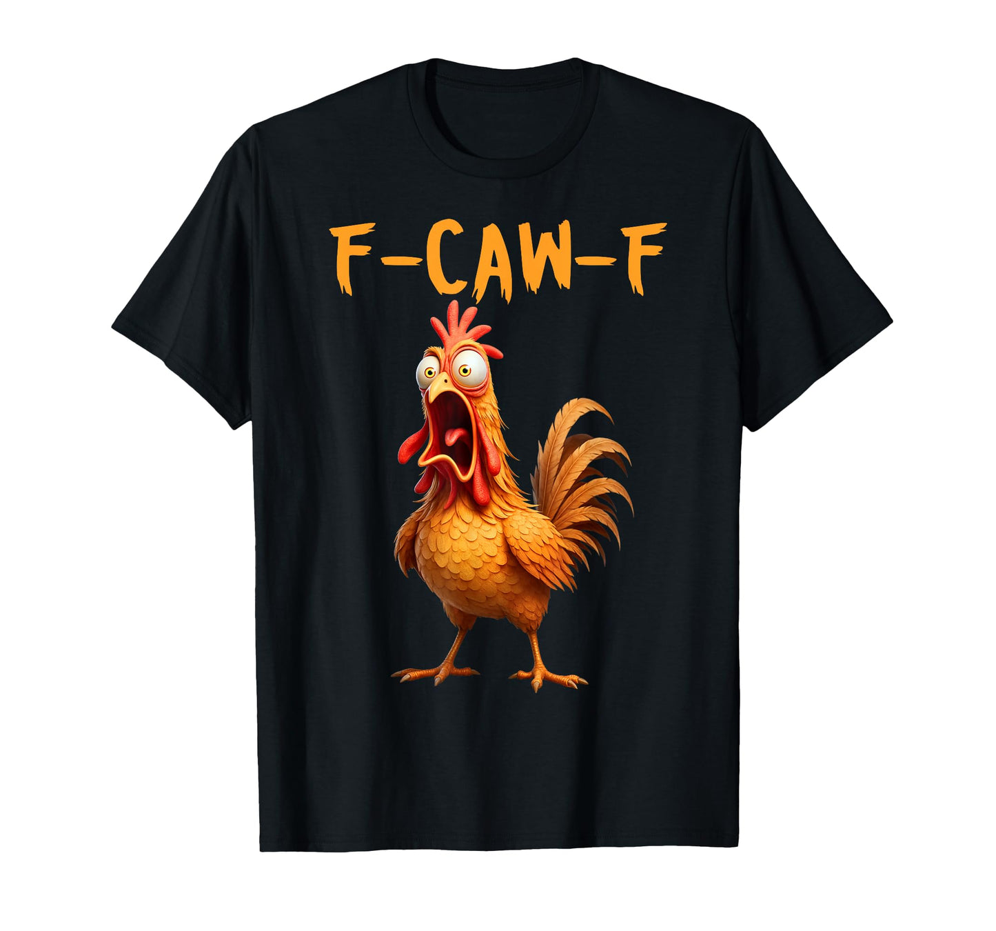 F Caw F Rooster T-Shirt