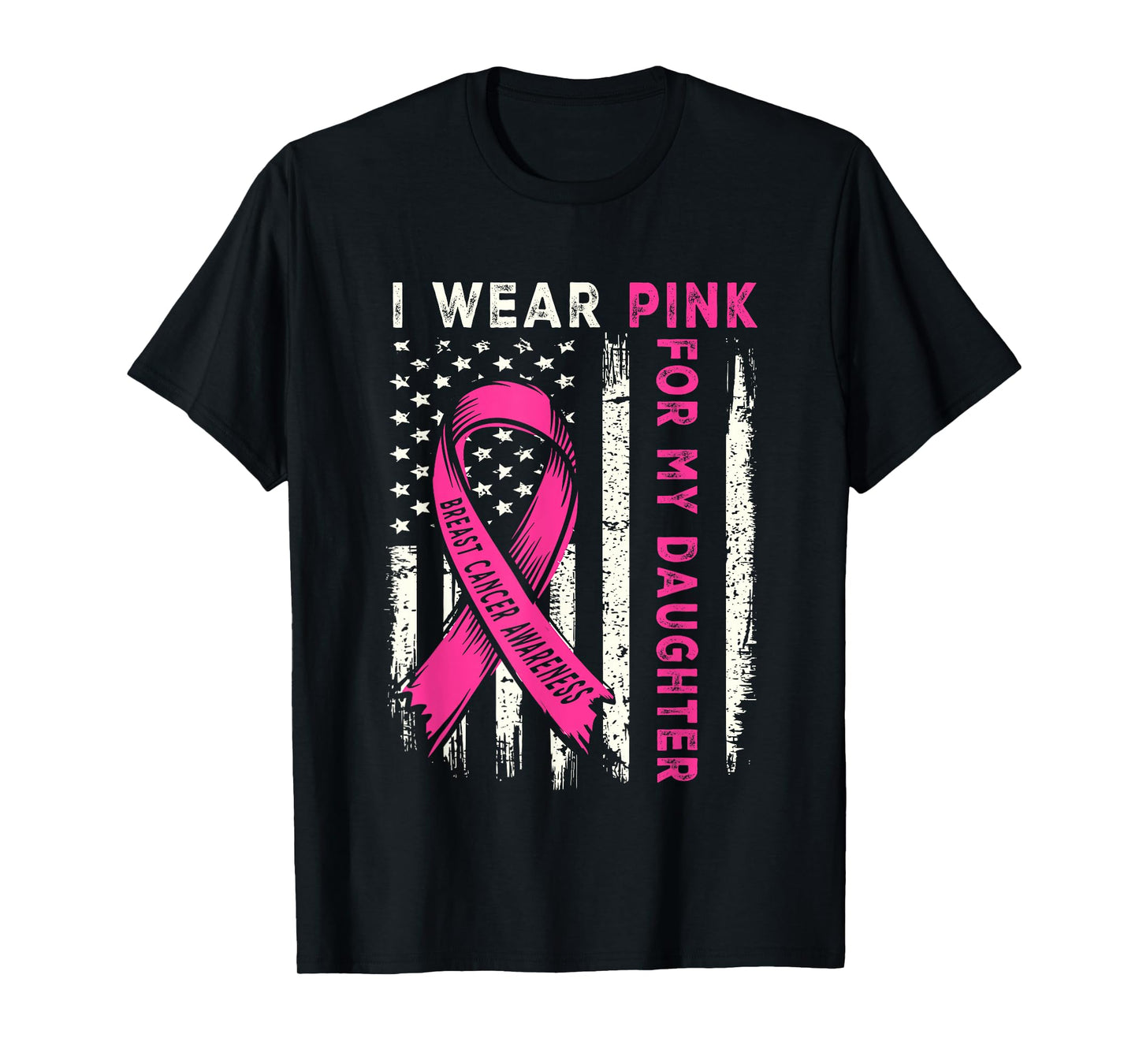 I Wear Pink daughter american flag support Breast Cancer men T-Shirt